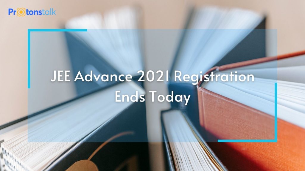 Jee advance 2021 blog registration ends today 