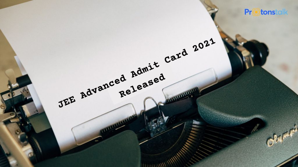 JEE Advanced Admit Card 2021 (Released) 

